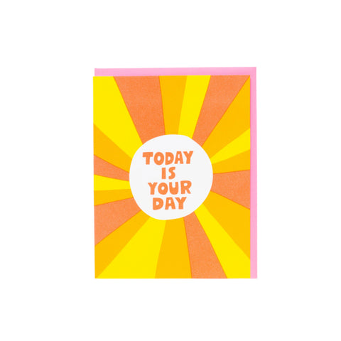 Today is Your Day Card